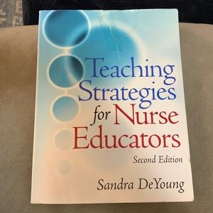 Teaching Strategies for Nurse Educators, Second Edition, Sandra DeYoung